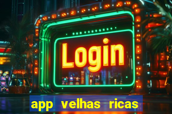 app velhas ricas do pix